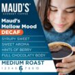 Maud’s Decaf Medium Dark Roast Coffee (Mellow Mood), 100ct. Solar Energy Produced Recyclable Single Serve Decaf Medium Dark Roast Coffee Pods