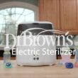 Dr. Brown's Electric Deluxe Baby Bottle Sterilizer Dr. Brown's Electric Deluxe Baby Bottle Sterilizer