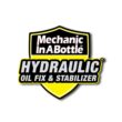 Mechanic In A Bottle 21-024-1 Hydraulic Oil Additive, Stabilizes Oil, Flushes System, Enhances Lubricity, Anti-Corrosion Formula