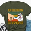 Best Bulldog Mom Ever T-Shirt, Bulldog Gifts, Bulldog Lover Gift T Shirt