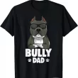 Bully Dad Dog T Shirt