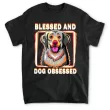 Dog Obsessed Unisex T Shirt, Dog Lover Shirt Dog Obsessed Unisex T Shirt, Dog Lover Shirt