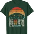 Funny Dog T Shirt, Lover Dog T Shirt, Humor Dog Mom Dog Dad T Shirt