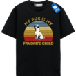 Funny Pug Lover T Shirt, Favorite Child Dog Tee, Retro Pug Lover Gift