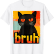 Bruh Cat T-Shirt, Funny Black Cat Tee