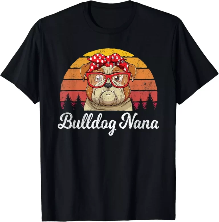 Funny Bulldog Nana Shirt for Dog Lovers
