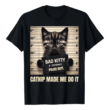 Bad Kitty T Shirt, Funny Cat Shirt
