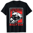 Bully Dad Shirt, American Bully Owner Gift, Bully Dog Lover Tee