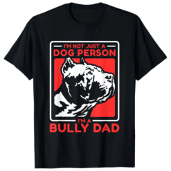 Bully Dad Shirt, American Bully Owner Gift, Bully Dog Lover Tee