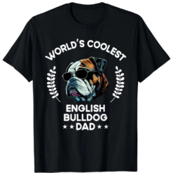English Bulldog Dad Shirt, World's Coolest Dog Dad Gift Tee