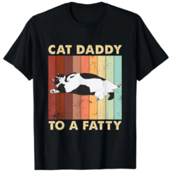 Cat Daddy to a Fatty T-Shirt, Funny Chubby Cat Shirt for Men, Retro Kitty Lover Tee, Gift for Proud Pet Owners