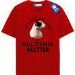 Bull Terrier Glitter T-Shirt