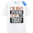 Humorous Dog Shirt, Funny Tee For Dog Lovers