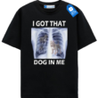 I Got That Dog In Me Tee, Dog Lover T Shirt