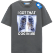 I Got That Dog In Me Tee, Dog Lover T Shirt