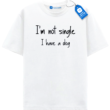 I Have A Dog Tee, Dog Lover Gift
