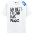 My Best Friend Has Paws T Shirt, Dog Lover Shirt