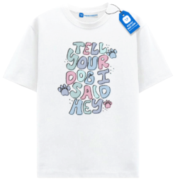 Tell Your Dog I Said Hey T Shirt, Gift For Dog Lover