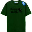Tell Your Dog I Said Hi T Shirt, Cute Dog Shirt Tell Your Dog I Said Hi T Shirt, Cute Dog Shirt