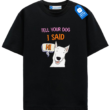 Tell Your Dog I Said Hi T Shirt, Cute Dog T Shirt