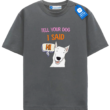 Tell Your Dog I Said Hi T Shirt, Cute Dog T Shirt
