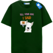 Tell Your Dog I Said Hi T Shirt, Cute Dog T Shirt