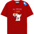 Tell Your Dog I Said Hi T Shirt, Cute Dog T Shirt