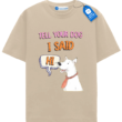 Tell Your Dog I Said Hi T Shirt, Friendly Dog Tee