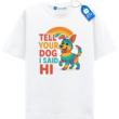 Tell Your Dog I Said Hi T Shirt, Rainbow Dog Shirt Tell Your Dog I Said Hi T Shirt, Rainbow Dog Shirt