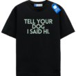 Tell Your Dog I Said Hi T Shirt, Trendy Dog Shirt Tell Your Dog I Said Hi T Shirt, Trendy Dog Shirt