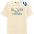 Tell Your Dog I Said Hi T Shirt, Trendy Dog Shirt Tell Your Dog I Said Hi T Shirt, Trendy Dog Shirt