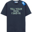 Tell Your Dog I Said Hi T Shirt, Trendy Dog Shirt Tell Your Dog I Said Hi T Shirt, Trendy Dog Shirt