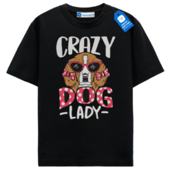 Crazy Dog Lady T Shirt, Stylish Tee For Dog Lovers