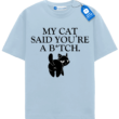 Funny Rude Cat T Shirt, Sarcastic Cat Lover Shirt