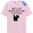 Funny Rude Cat T Shirt, Sarcastic Cat Lover Shirt