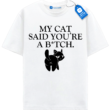 Funny Rude Cat T Shirt, Sarcastic Cat Lover Shirt