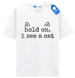 Hold On I See A Cat, Cute Gift For Cat Mom