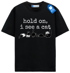Hold On I See A Cat Tee, Cat Lover T Shirt
