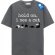 Hold On I See A Cat Tee, Cat Lover T Shirt