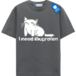I Need Ibuprofen - Funny Cat T Shirt
