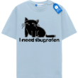 I Need Ibuprofen - Funny Cat T Shirt