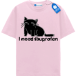 I Need Ibuprofen - Funny Cat T Shirt