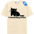 I Need Ibuprofen - Funny Cat T Shirt