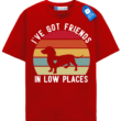 Ive Got Friends In Low Places T Shirt, Retro Dachshund Shirt