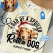 Dad of a Spoiled Rotten Dog Tee, Custom Dog Name Shirt, Pet Lover Gift