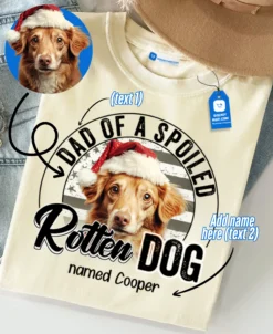 Dad of a Spoiled Rotten Dog Tee, Custom Dog Name Shirt, Pet Lover Gift