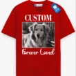 Forever Loved Pet Memorial Tee, Custom Picture Pet Shirt, Dog Lover Gift, Cat Lover Gift