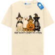 Dogs Because People Are Creepy Tee, Halloween Dogs In Costumes T Shirt