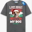 I Just Really Love My Pet Tee, Personalized Pet Lover Shirt