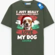 I Just Really Love My Pet Tee, Personalized Pet Lover Shirt